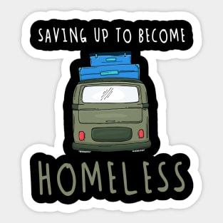 Saving Up To Become Homeless Not Hopeless Sticker